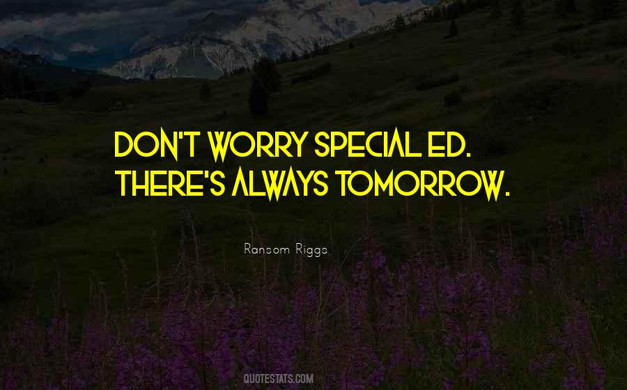 Quotes About Special Ed #678560