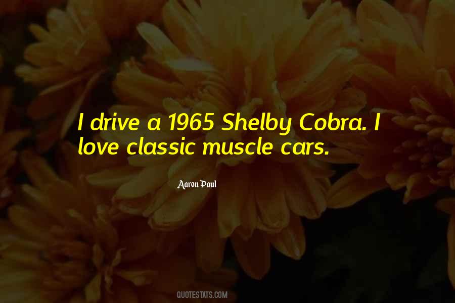 Shelby Cobra Quotes #1522845