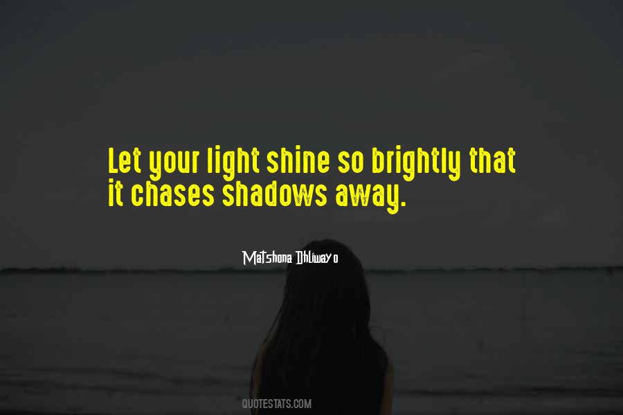 Shine Brightly Quotes #1561725