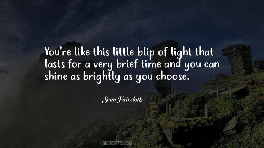 Shine Brightly Quotes #387094