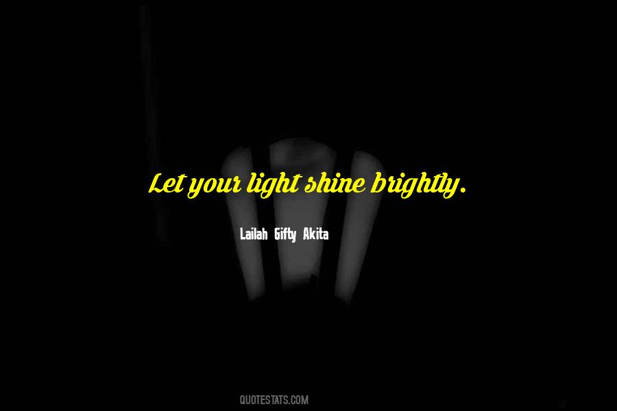 Shine Brightly Quotes #864681
