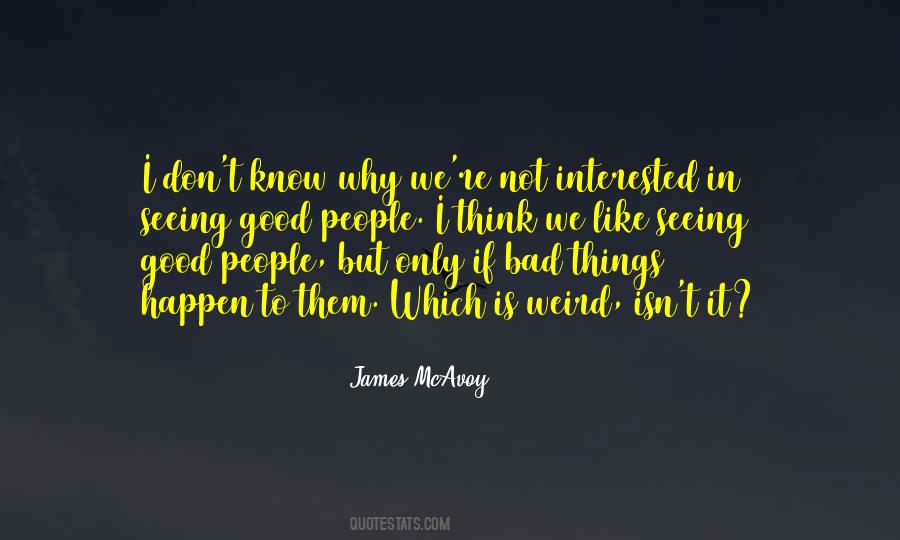 Quotes About Bad Things Happen To Good People #103438