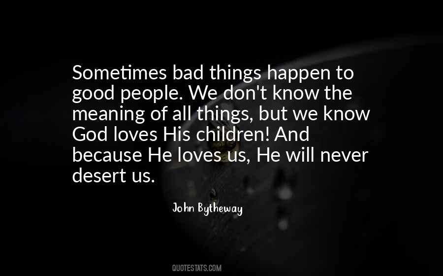 Quotes About Bad Things Happen To Good People #521169