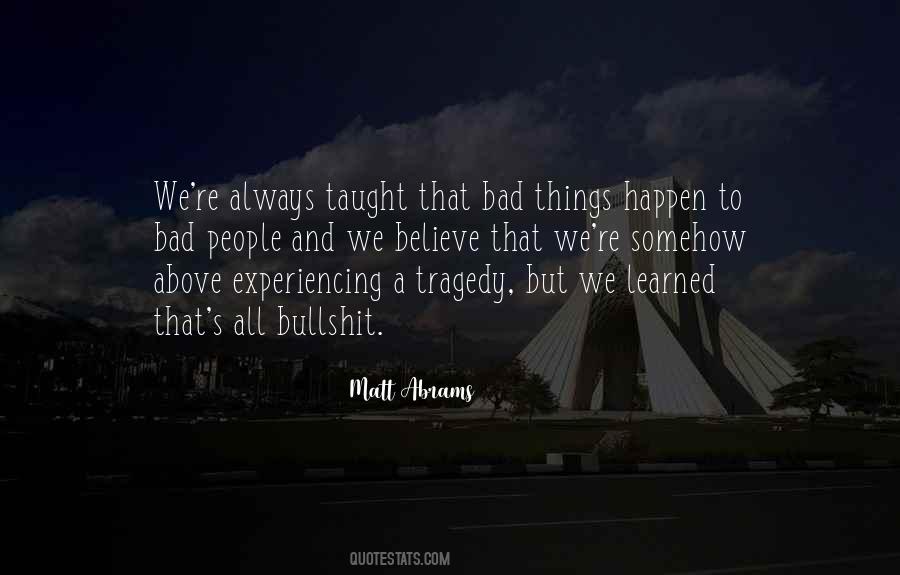 Quotes About Bad Things Happen To Good People #915151