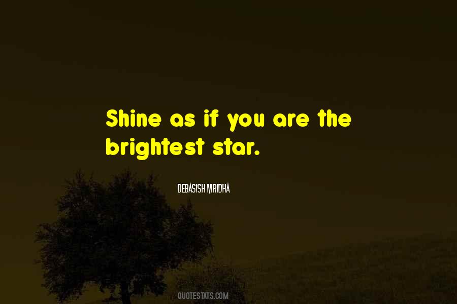 Shine The Brightest Quotes #1145850
