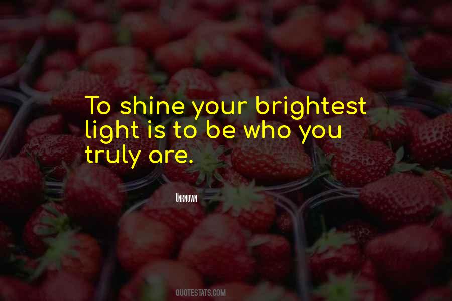 Shine The Brightest Quotes #1321620