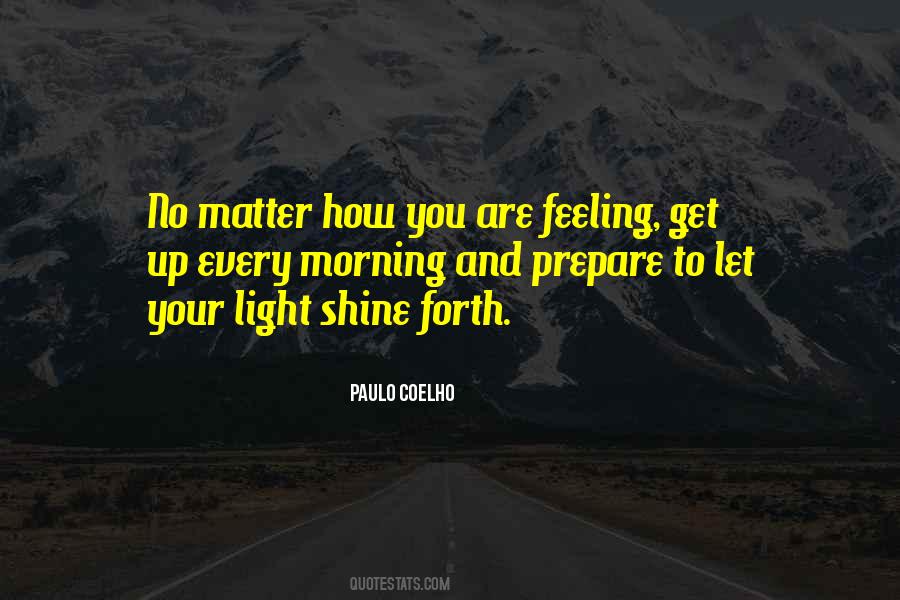 Shine Your Light Quotes #304471