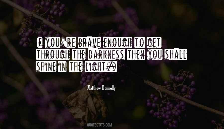 Shine Your Light Quotes #346428