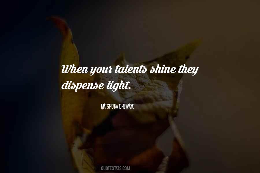 Shine Your Light Quotes #708190