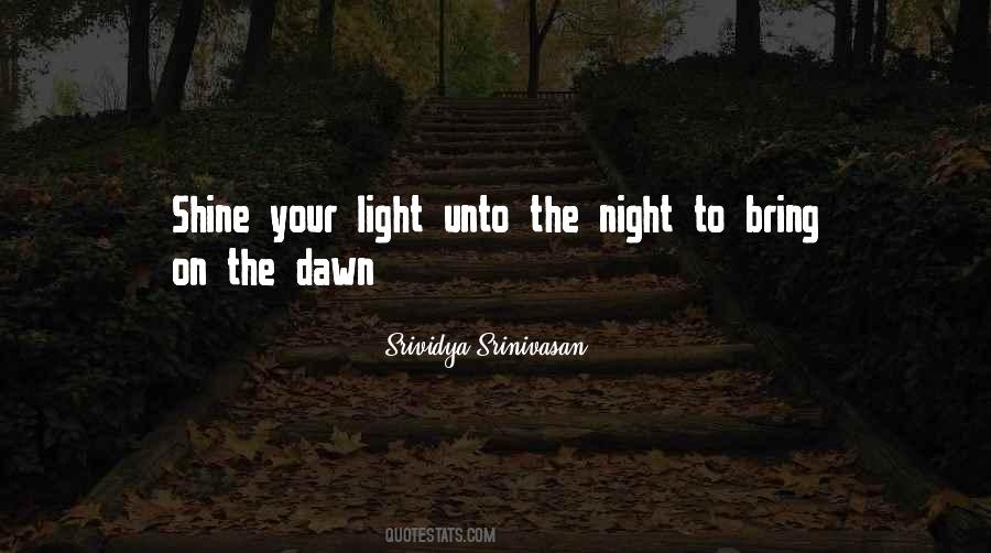 Shine Your Light Quotes #798378