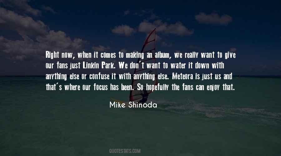 Shinoda Quotes #925080