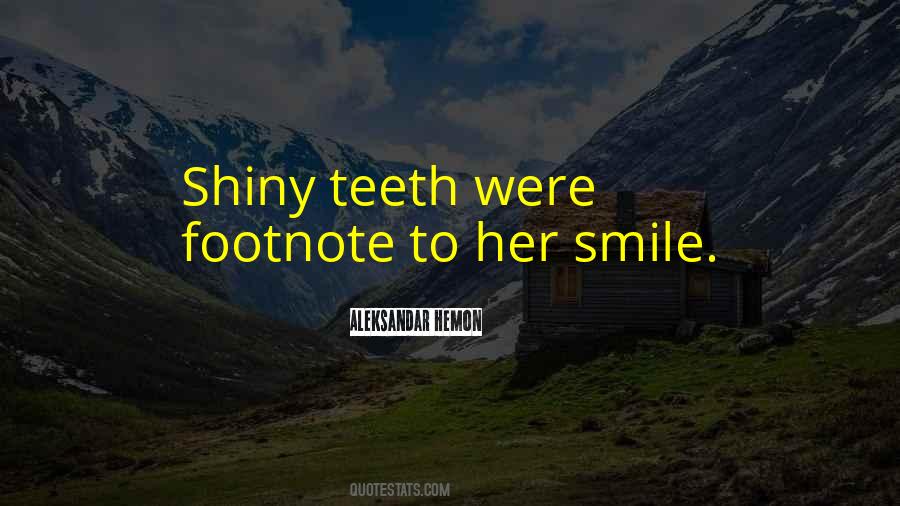 Shiny Teeth Quotes #1117260