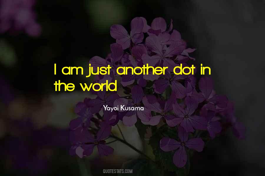 Quotes About Yayoi Kusama #1016392