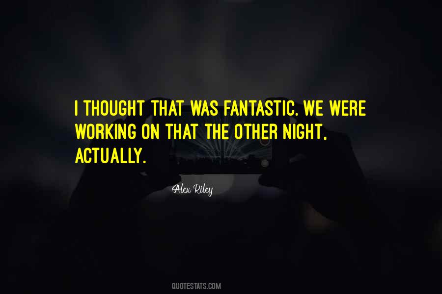 Quotes About A Fantastic Night #189328