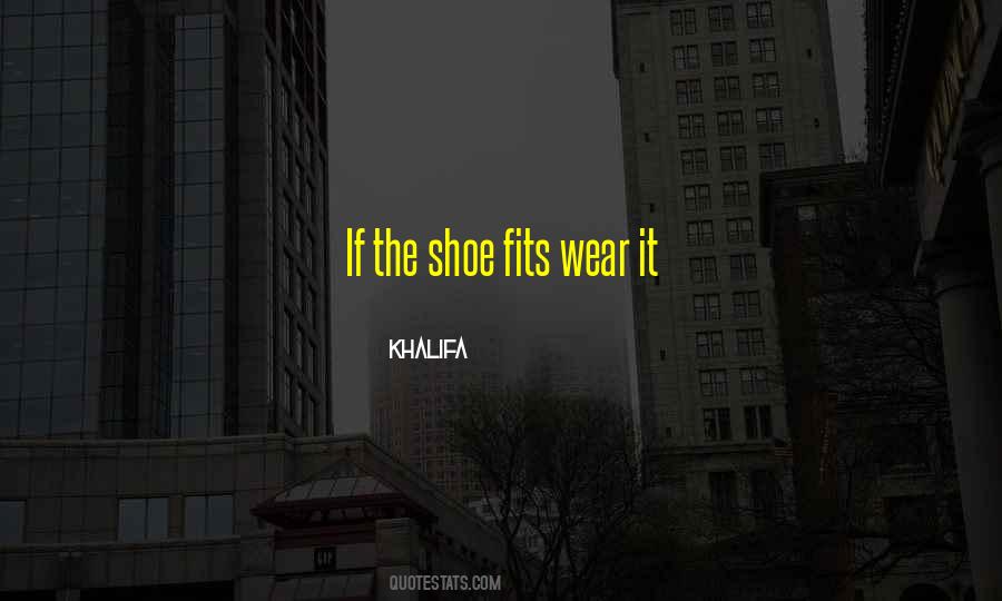 Shoe Fits Quotes #1588722