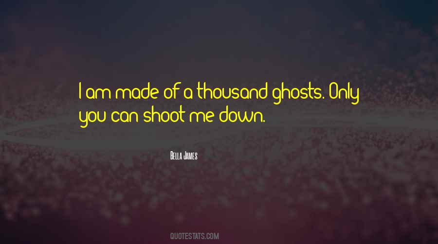 Shoot Me Down Quotes #587760
