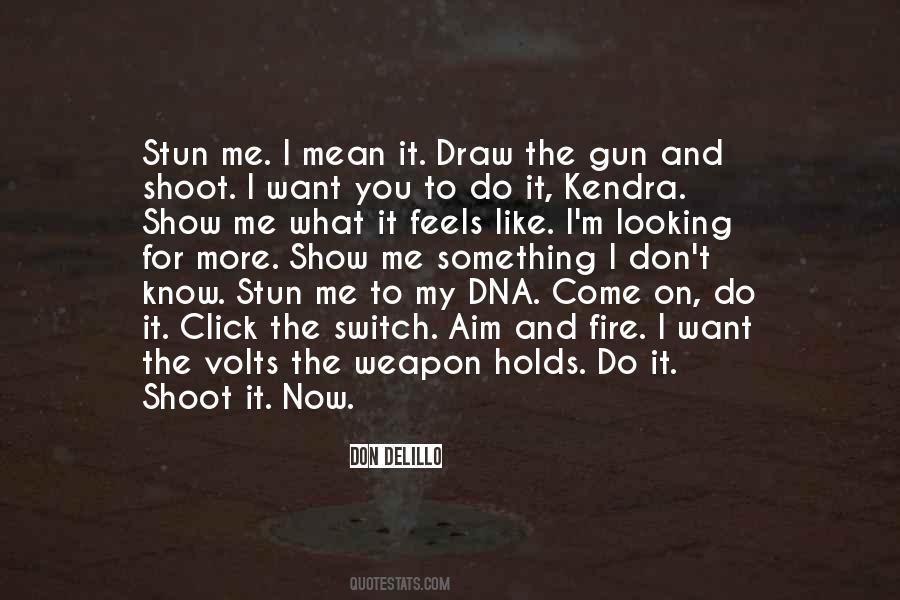 Shoot Me Now Quotes #1243352