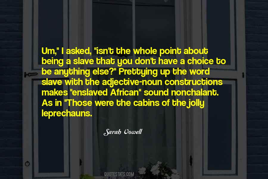 Quotes About Being A Slave #1684832