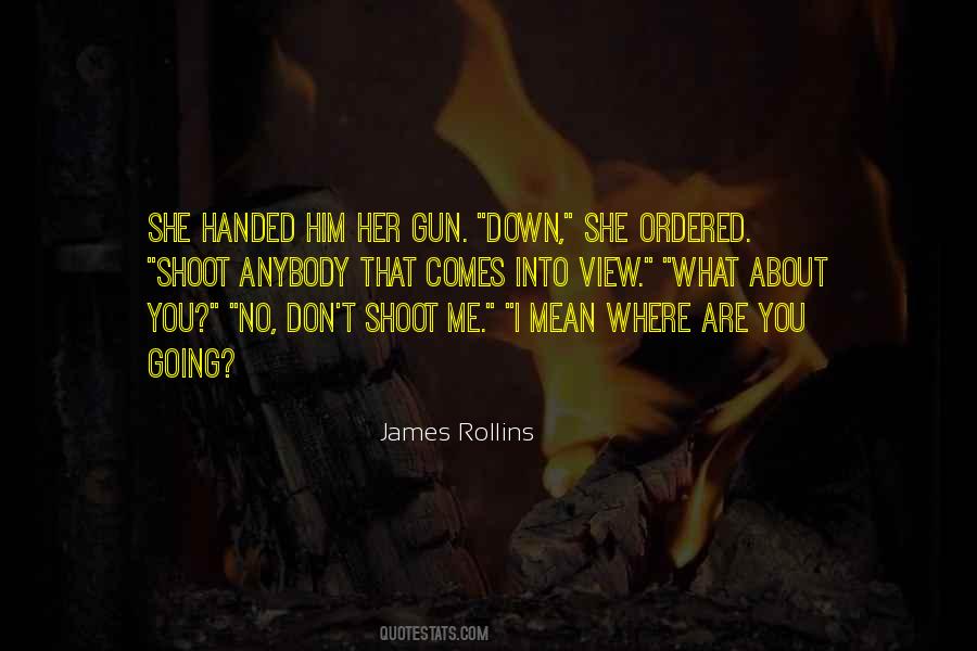 Shoot You Down Quotes #815601