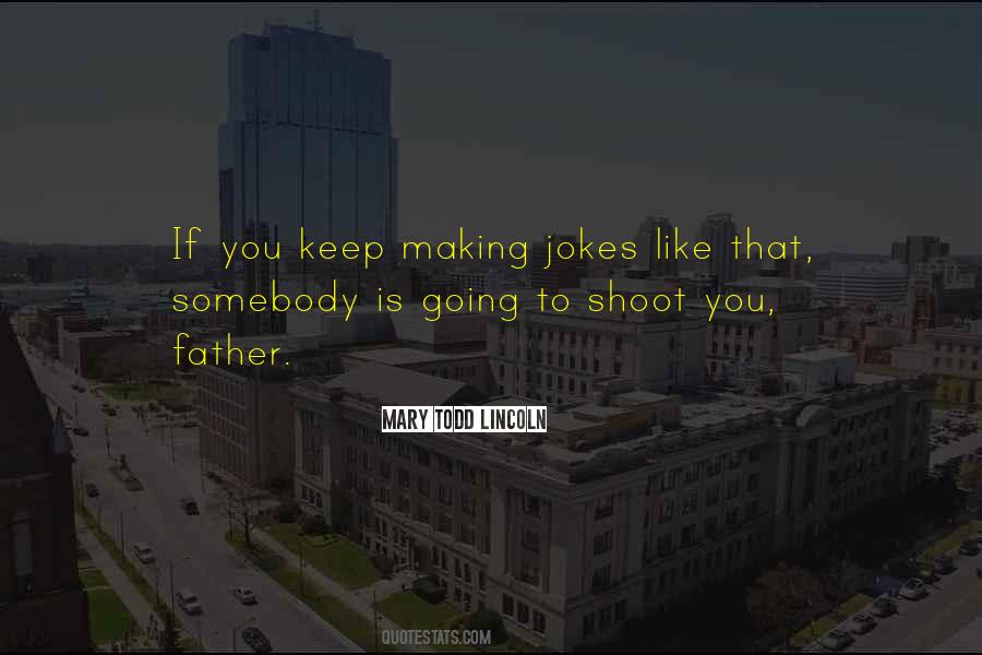 Shoot You Quotes #1481714