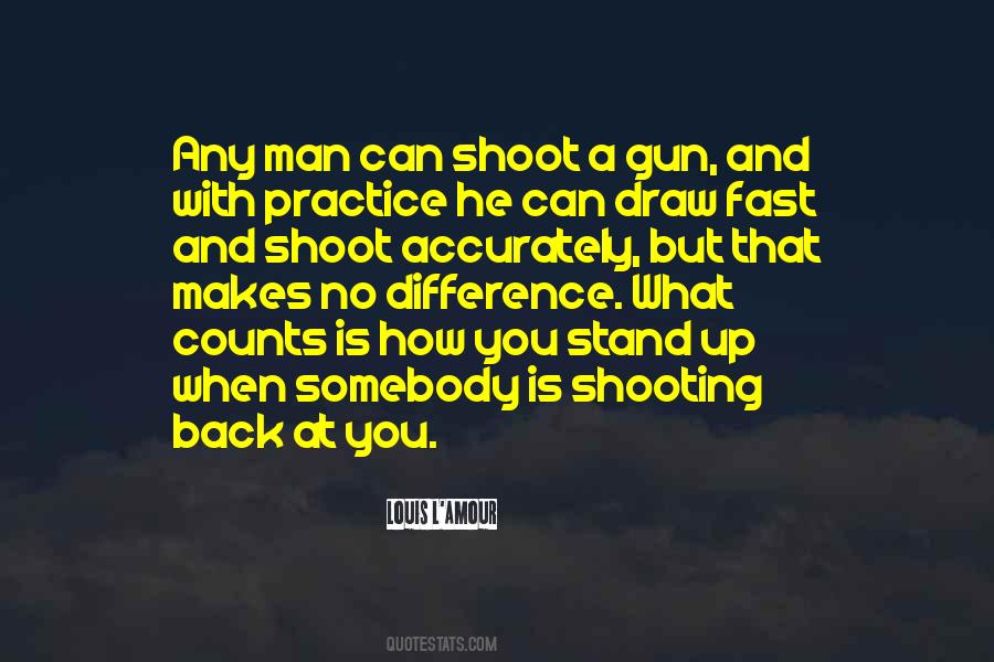 Shooting A Gun Quotes #1189675