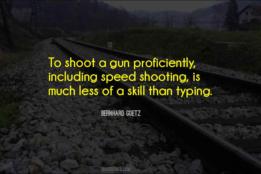 Shooting A Gun Quotes #1763283