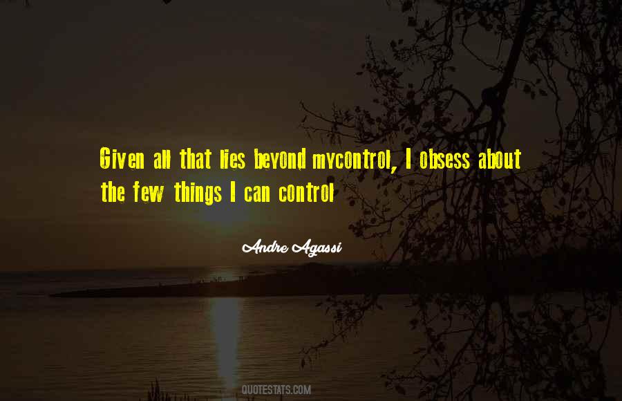 Quotes About Beyond My Control #1597242