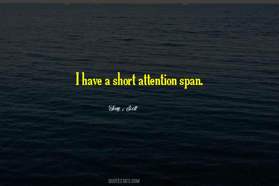 Short Attention Span Quotes #1374654