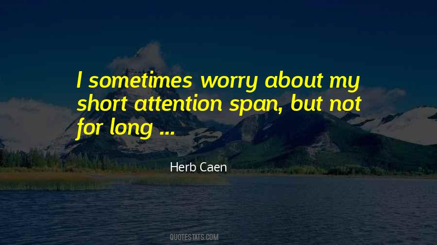 Short Attention Span Quotes #661506