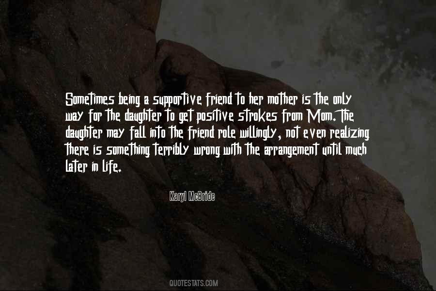 Quotes About Being A Supportive Friend #1589674
