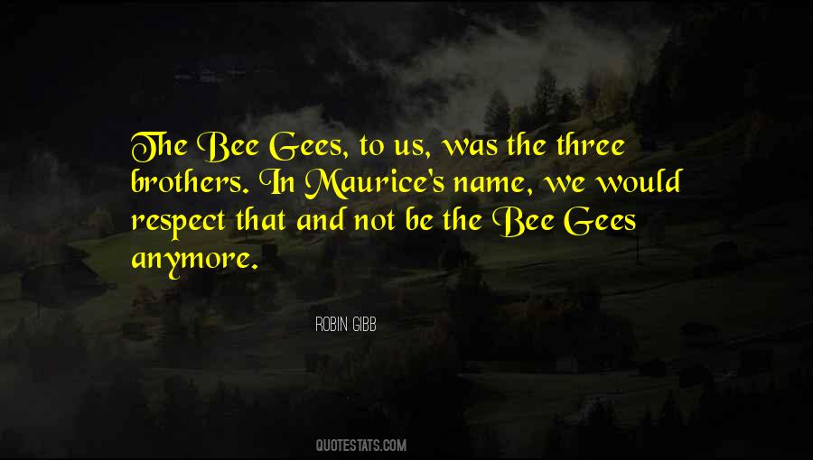 Quotes About Bee Gees #524069