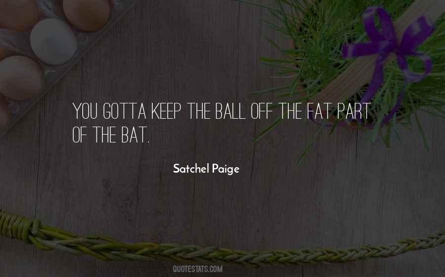Quotes About Satchel Paige #101366