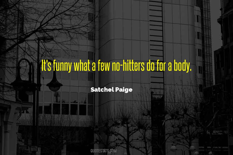Quotes About Satchel Paige #1278877