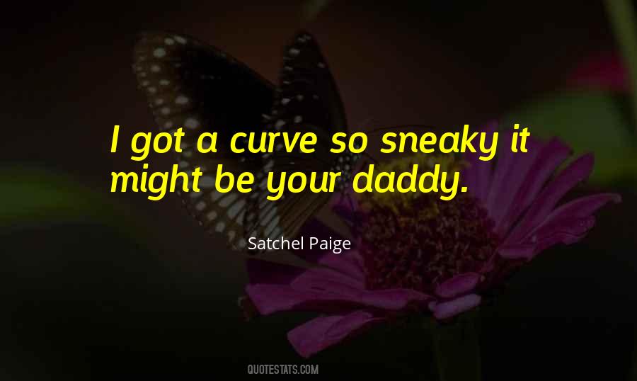 Quotes About Satchel Paige #130935