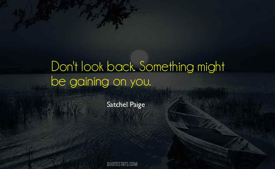 Quotes About Satchel Paige #456491