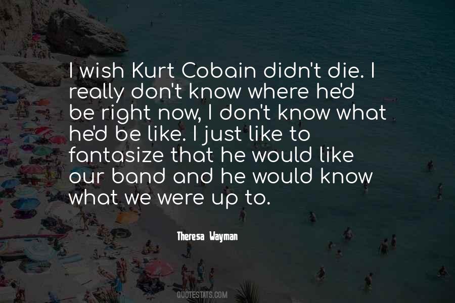 Quotes About Kurt Cobain #1468838