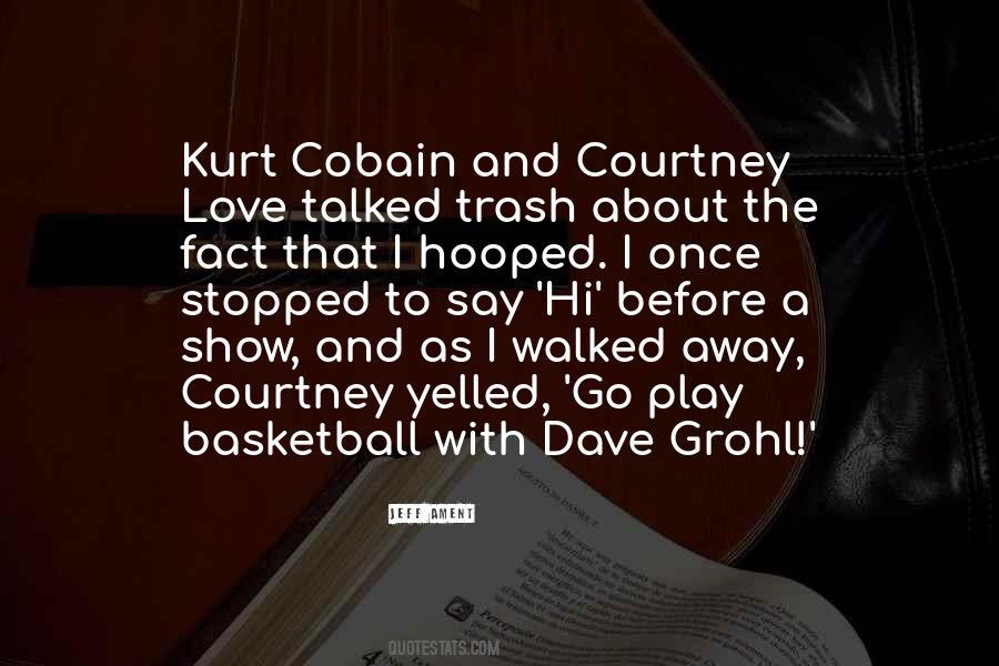 Quotes About Kurt Cobain #1551524