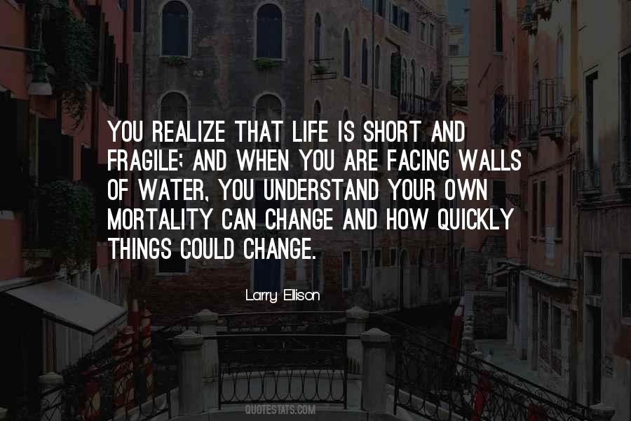 Short Life Change Quotes #1279167