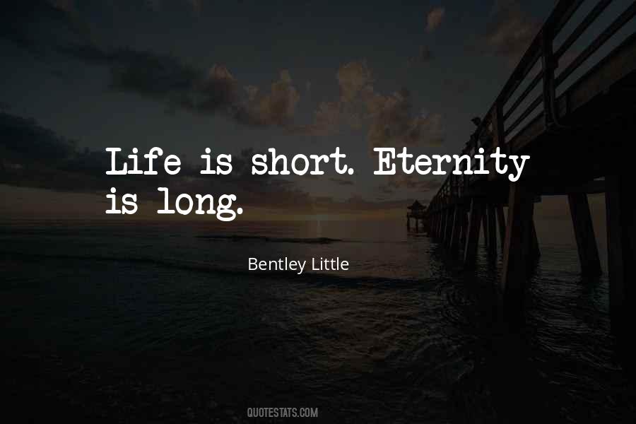 Short Life Long Quotes #490550