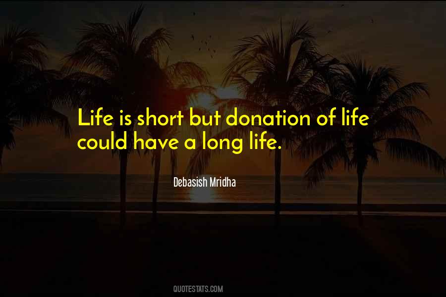 Short Life Long Quotes #60629
