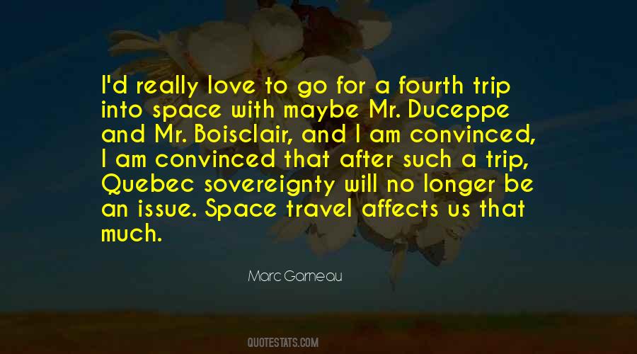 Quotes About Marc Garneau #1788563
