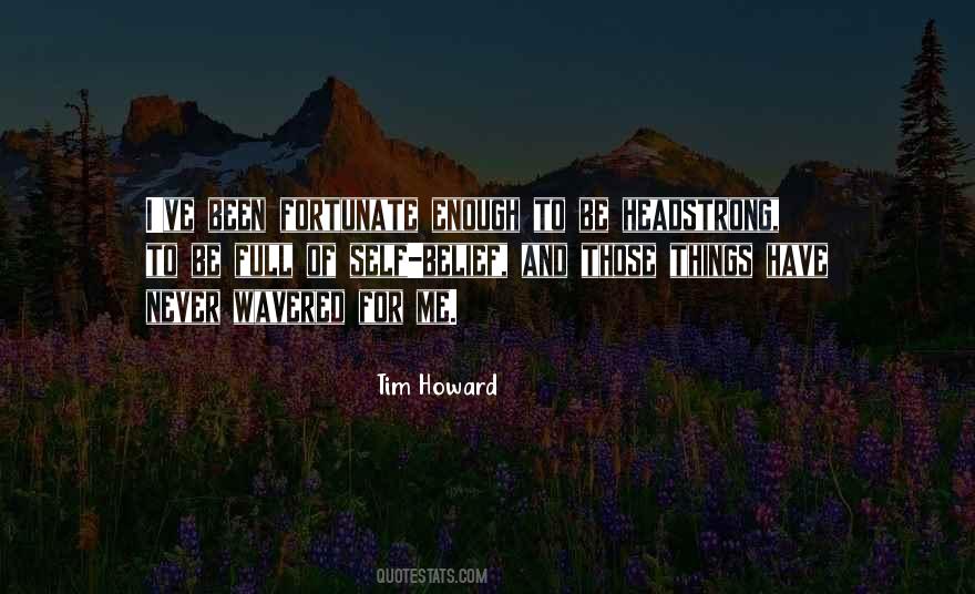 Quotes About Tim Howard #1310616