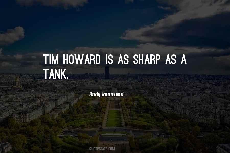 Quotes About Tim Howard #75902