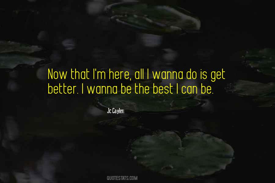 Quotes About Being Better Now #613856