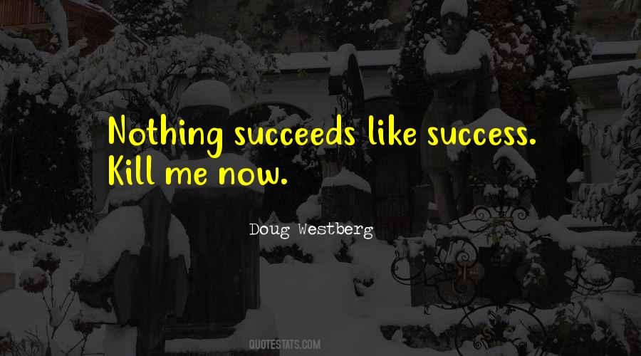 Quotes About Succeeds #1268611