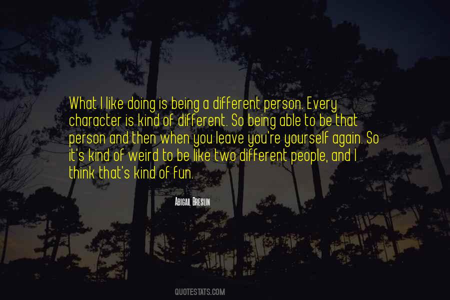 Quotes About Being A Different Person #1656844