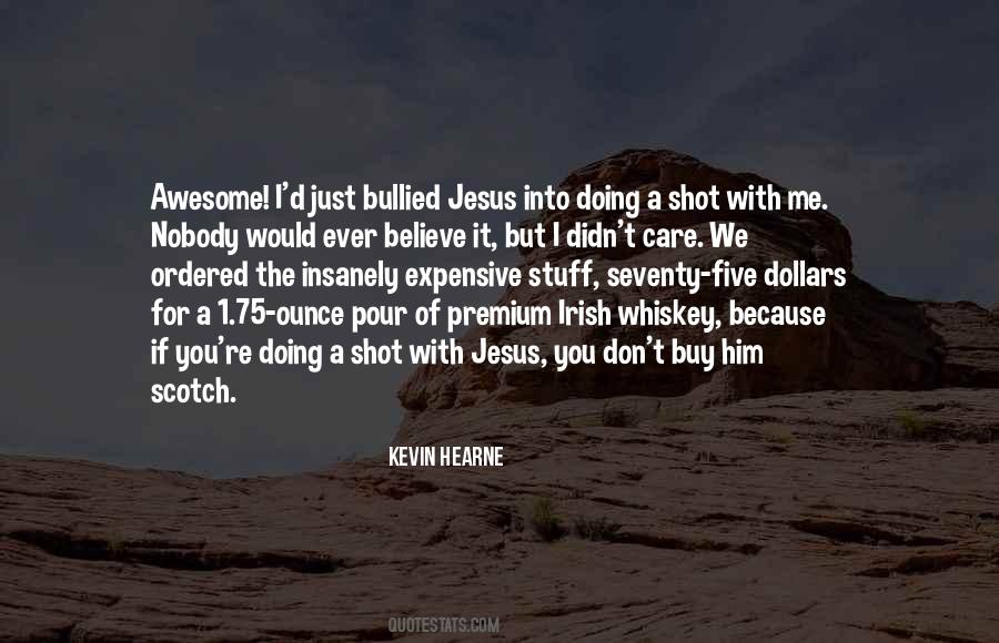 Shot Of Whiskey Quotes #1208747