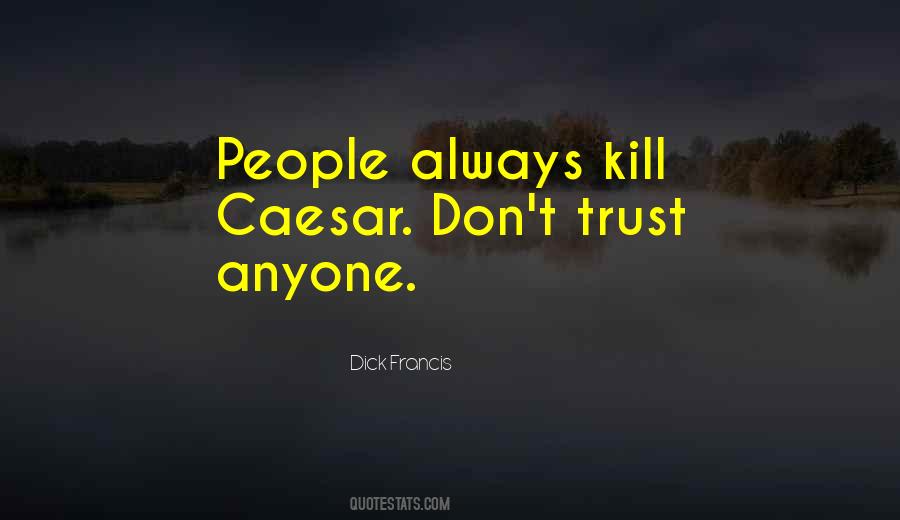 Should Not Trust Anyone Quotes #148346