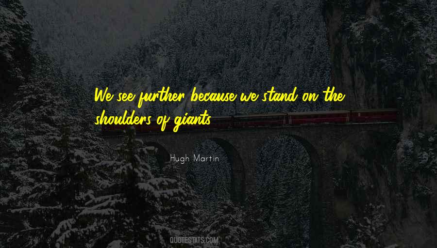 Shoulders Of Giants Quotes #1302553