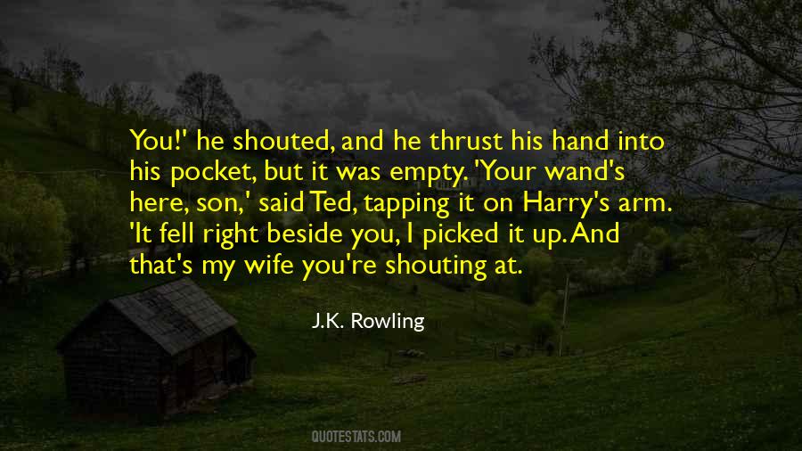 Shouting At Your Wife Quotes #1395223